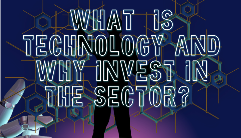 What is the technology sector and why invest?